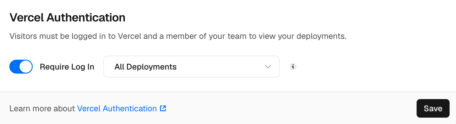 Protect preview and production URLs for free by selecting All Deployments for Vercel Authentication.