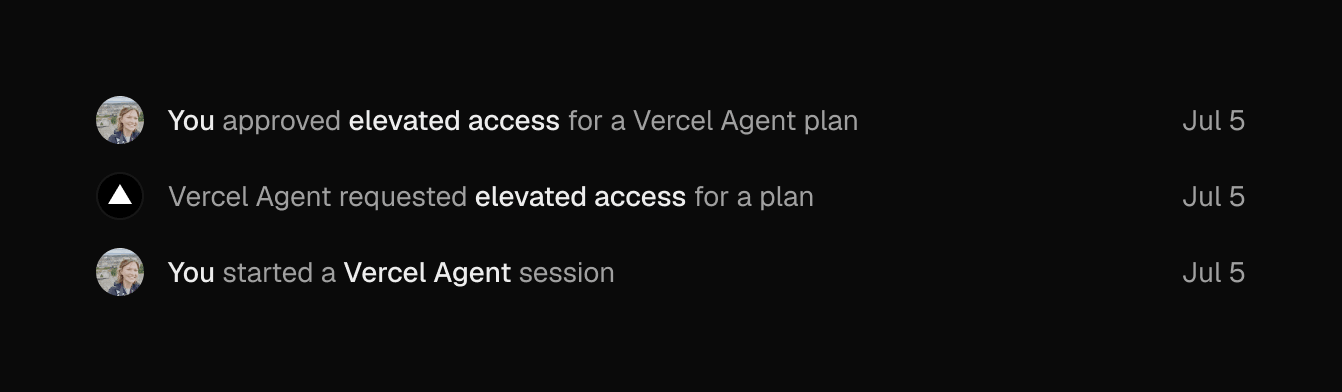 Vercel Agent's actions show up as its own, separate from yours and tied to whoever approved them.